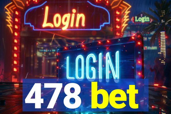 478 bet